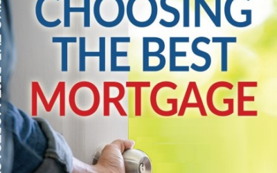 CHOOSING THE BEST MORTGAGE-THE QUICKEST WAY TO THE LIFE YOU WANT