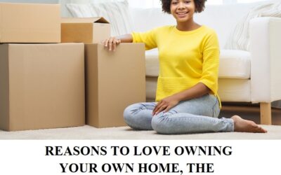 REASONS TO LOVE OWNING YOUR OWN HOME, THE FINANCING AND YOUR FAMILY